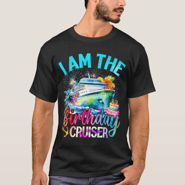 I'm The Birthday Cruiser Funny Cruise Birthday  T Shirt (Framsida)