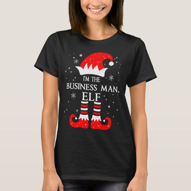 I'm The Business Man Elf Matching Family Group Chr T Shirt (Framsida)