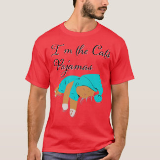 Im the cats Pajamas T Shirt