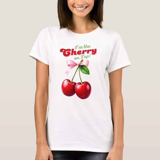 I'm the Cherry on Top - Kirschen mit rosa Schleife T Shirt (Framsida)