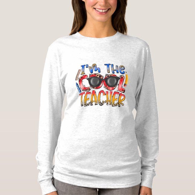 I'm The Cool Teacher – Funny Teacher Quote Apparel T Shirt (Framsida)