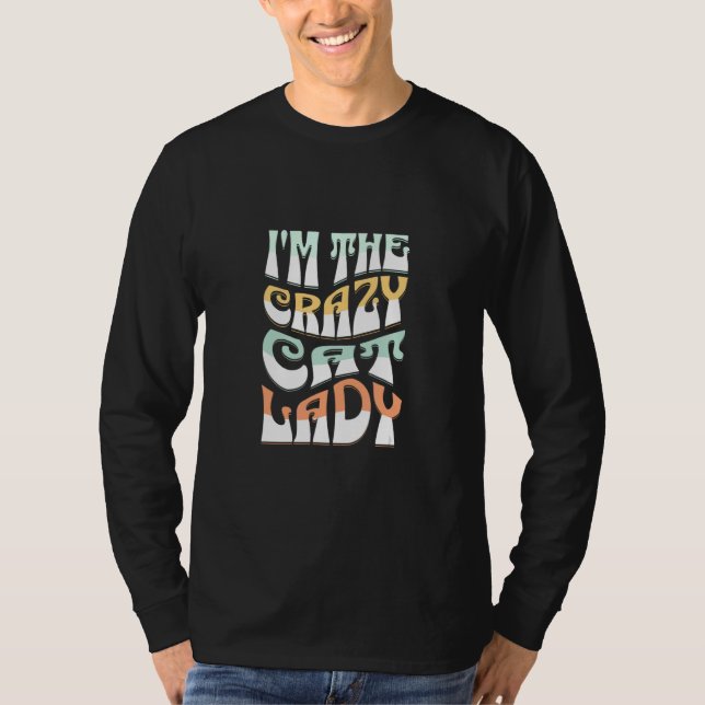 I'm The Crazy Cat Lady  Hilarious For Cat T Shirt (Framsida)