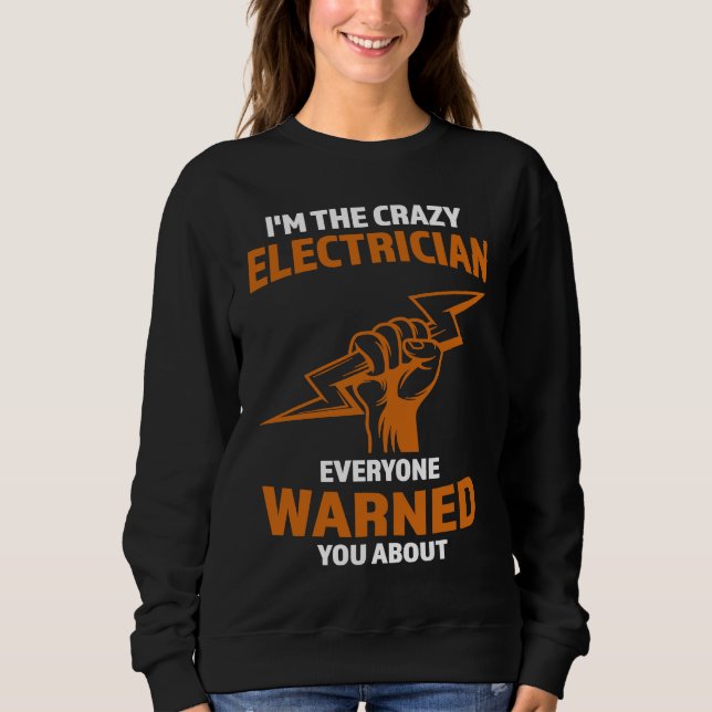 I'm the crazy Electrician Electrician T Shirt (Framsida)