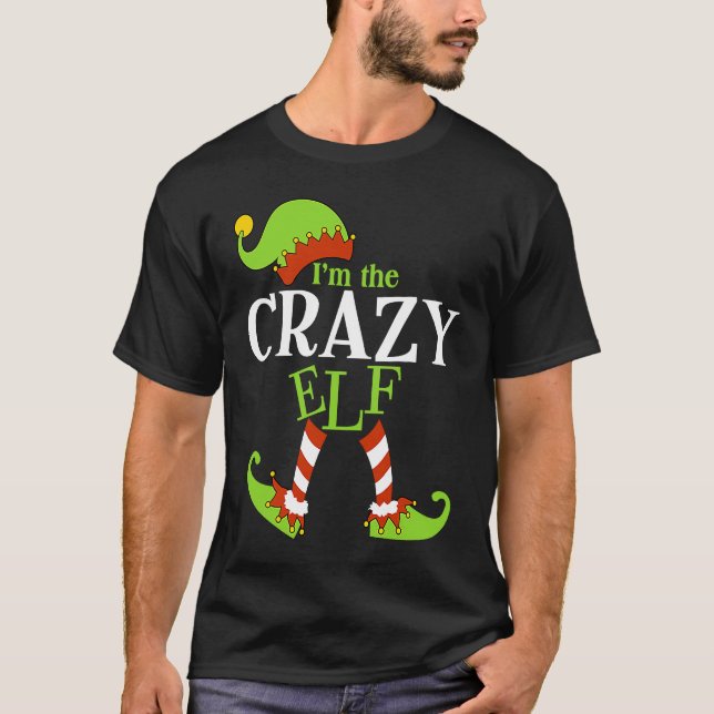 I'm The CRAZY Elf Family Group Matching PJ Christm T Shirt (Framsida)
