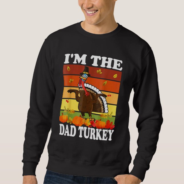 Im The Dad Turkey Matching Family Group Thanksgivi Lång Ärmad Tröja (Framsida)