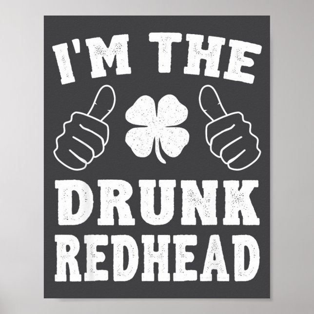 I'm The Drunk Redhead Funny St Patricks Day  Poster (Framsidan)