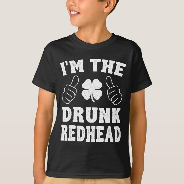 I'm The Drunk Redhead Funny St Patricks Day  T Shirt (Framsida)