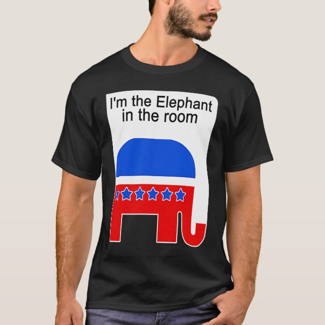 I'm the Elephant in the Room Republican Political T Shirt (Framsida)