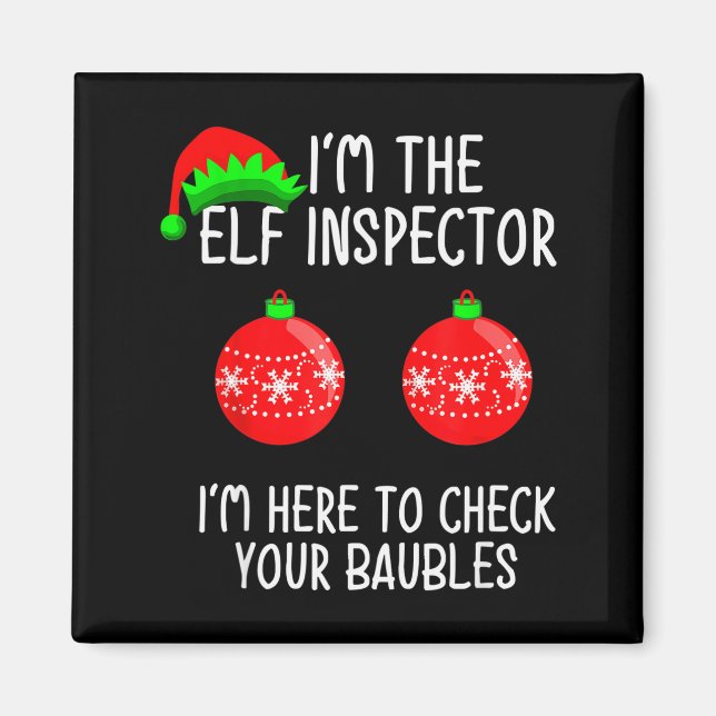 I'm The Elf Inspector Funny Baubles Christmas Elf  Magnet (Framsidan)