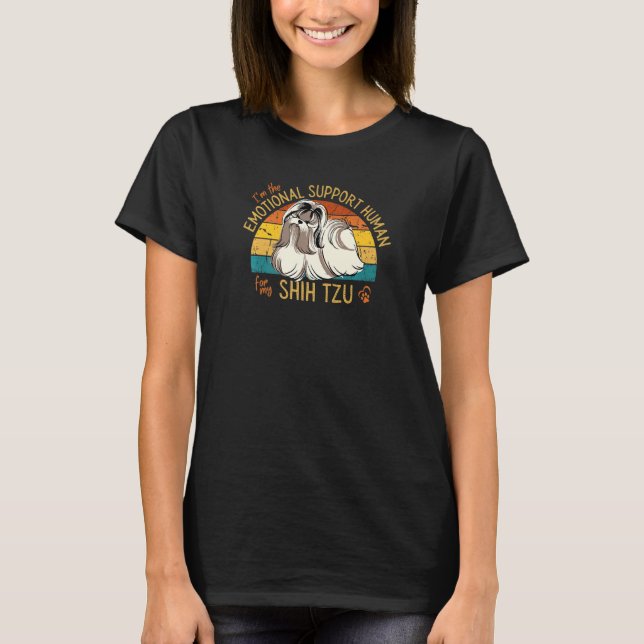 I'm the Emotional Support Human for my Shih Tzu Pr T Shirt (Framsida)