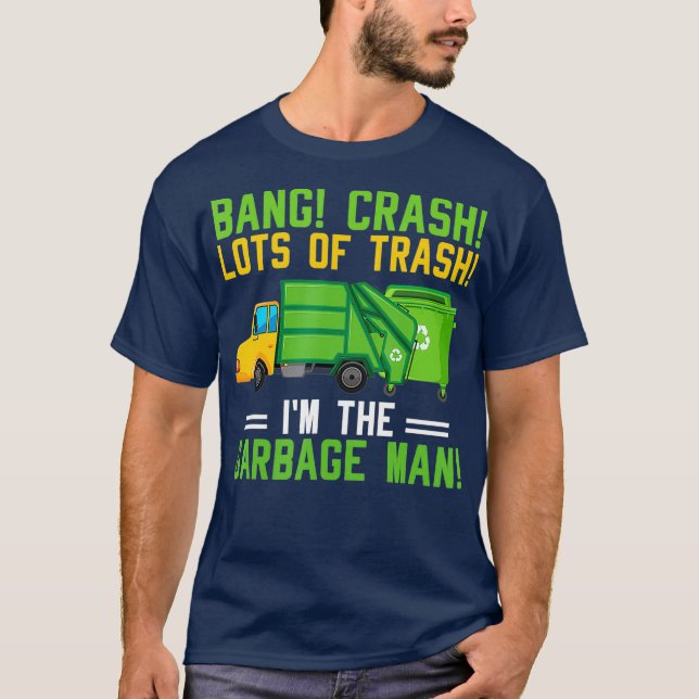 Im The Garbage Man Costume Garbage Trucks Trash T Shirt (Framsida)