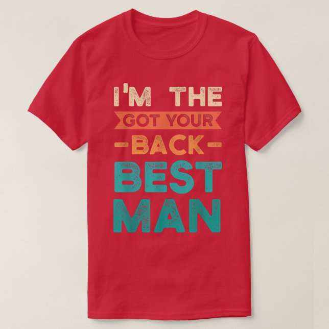 Im the got your back best man bride groom  t shirt (Design framsida)