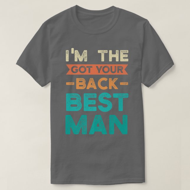 Im the got your back best man bride groom  t shirt (Design framsida)