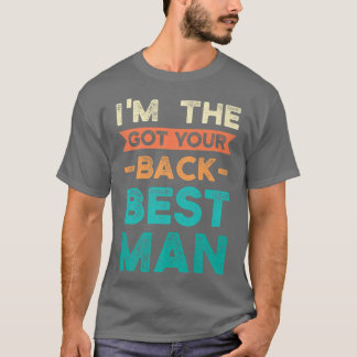 Im the got your back best man bride groom t shirt