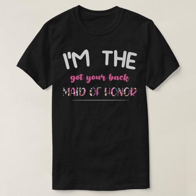 Im the got your back maid of honor bride groom  t shirt (Design framsida)