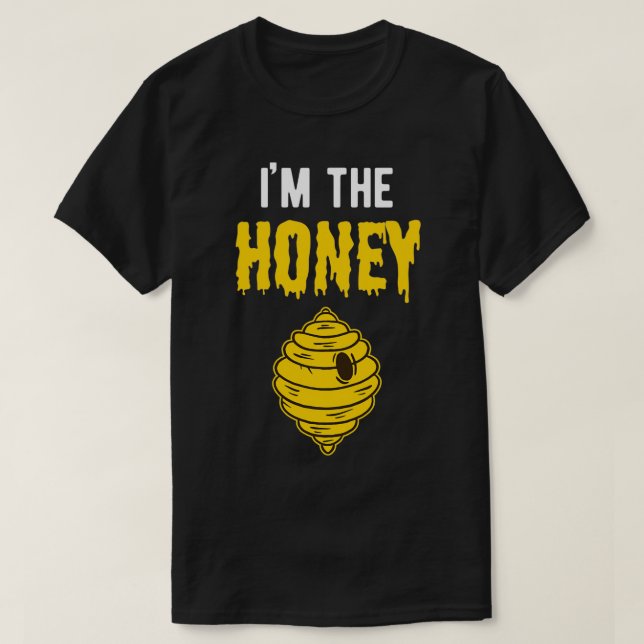 I'm The Honey Couples Outfit Gift for Her Women Ha T Shirt (Design framsida)