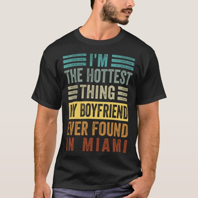 I'm The Hottest Thing My Boyfriend Ever Found In M T Shirt (Framsida)