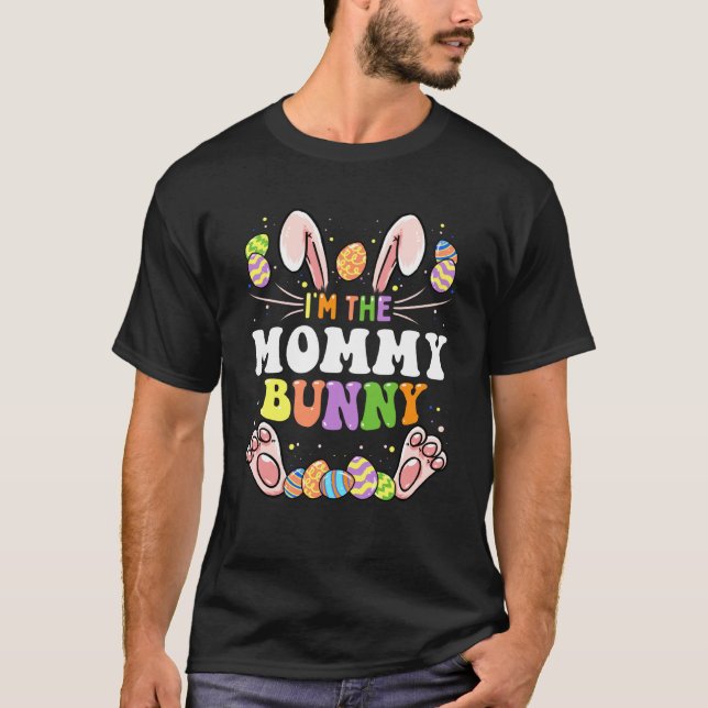 I'm The Mommy Bunny Matching Family Easter Party T Shirt (Framsida)