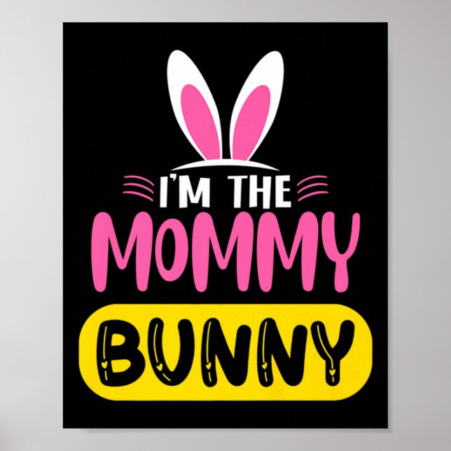 Im The Mommy Bunny Rabbit Ears Egg Funny Easter D  Poster (Framsidan)