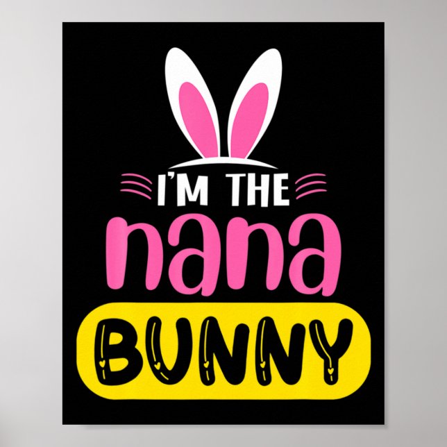 Im The Nana Bunny Rabbit Ears Egg Funny Easter Da  Poster (Framsidan)