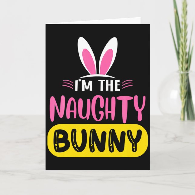 Im The Naughty Bunny Rabbit Ears Egg Funny Easter  Kort (Framsida)