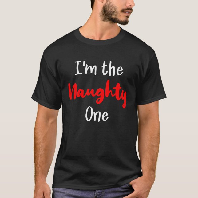 I'm the Naughty One Christmas Holiday Pair Partner T Shirt (Framsida)