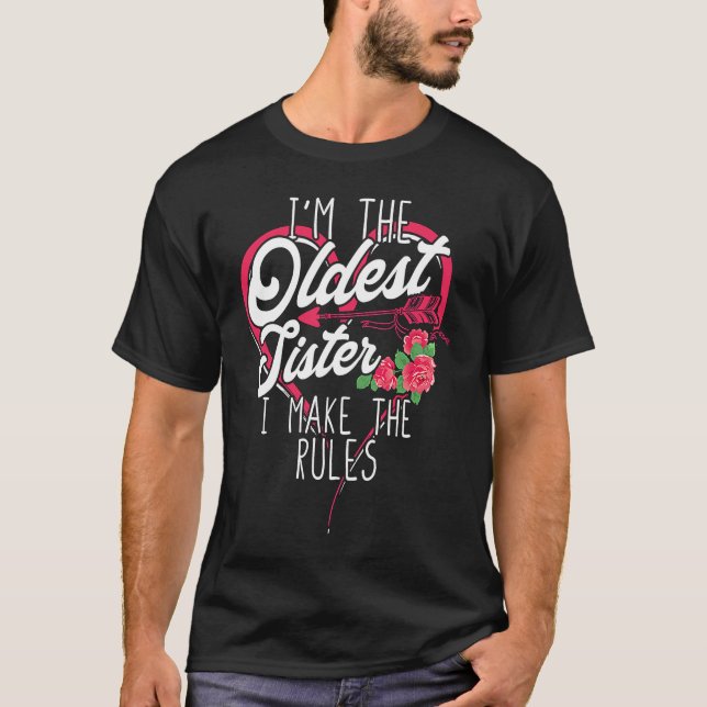 I'm the oldest sister I make the rules  Big Sister T Shirt (Framsida)