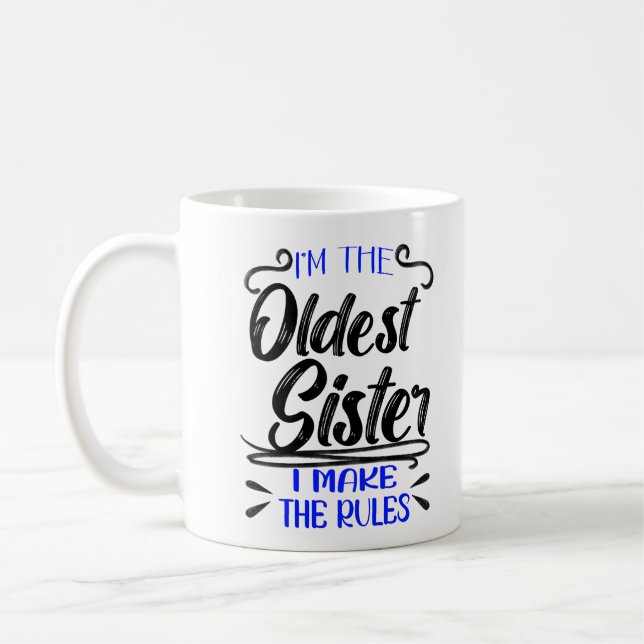 I'm The Oldest Sister I Make The Rules Kaffemugg (Vänster)
