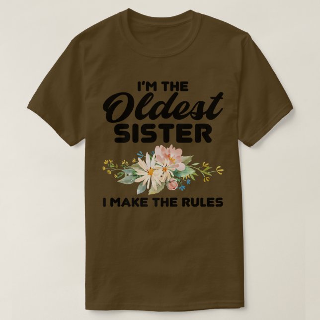 I'm The Oldest Sister I Make The Rules  Oldest Sis T Shirt (Design framsida)
