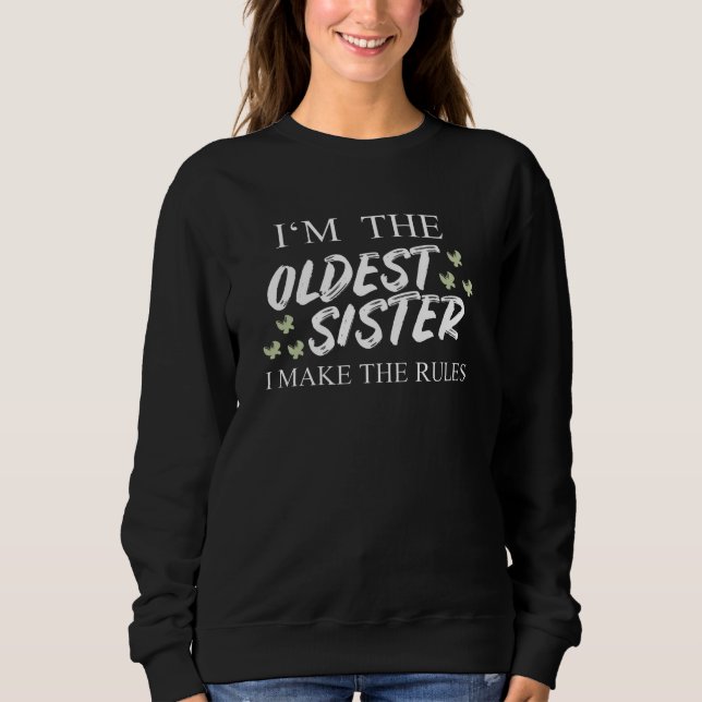 I'm The Oldest Sister I Make The Rules T Shirt (Framsida)
