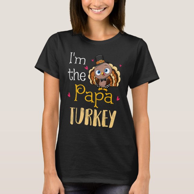 I'm The Papa Turkey  Grandpa Thanksgiving Fall Aut T Shirt (Framsida)