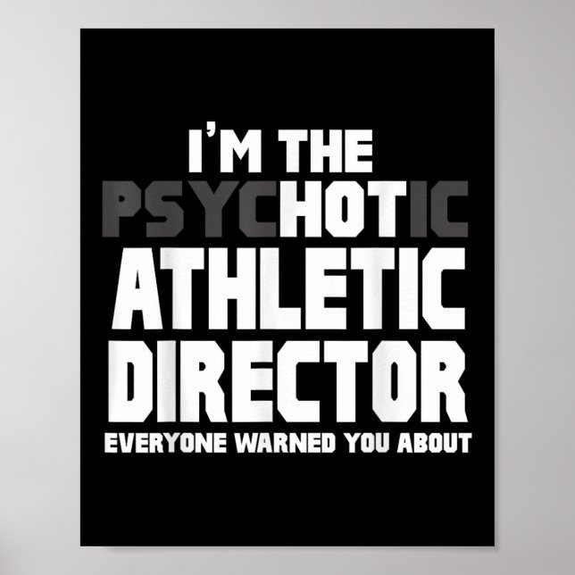 Im The Psychotic (hett) Athletic Director Funny Gi Poster (Framsidan)