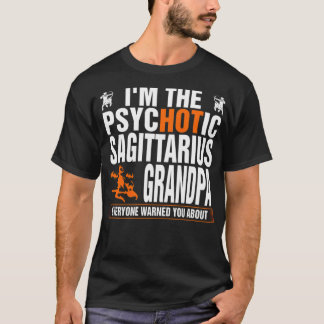 Im The Psychotic Sagittarius fashion awesome T Shirt