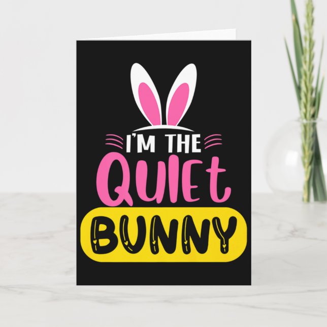 Im The Quiet Bunny Rabbit Ears Egg Funny Easter D  Kort (Framsida)