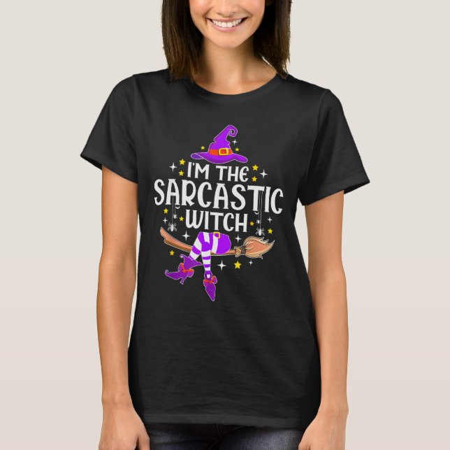 I'm The Sarcastic Witch Halloween Matching Group C T Shirt (Framsida)
