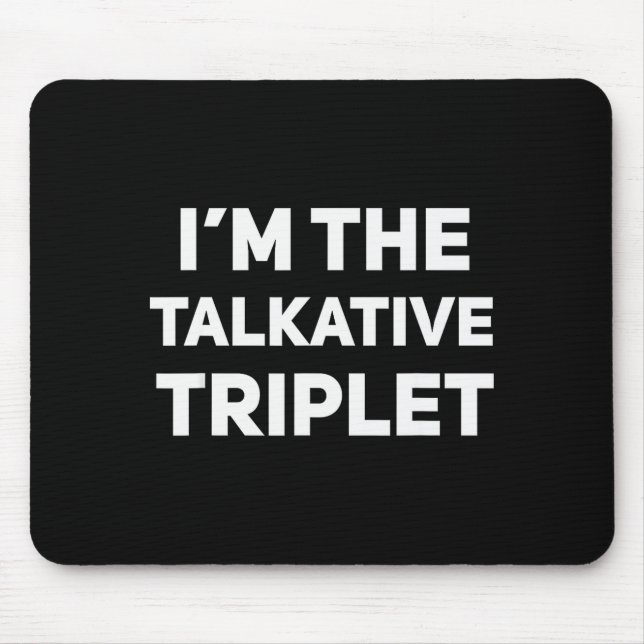 I'm The Talkative Triplet Funny Matching Triplets  Musmatta (Framsidan)