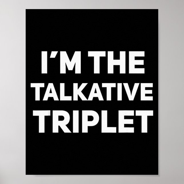 I'm The Talkative Triplet Funny Matching Triplets  Poster (Framsidan)
