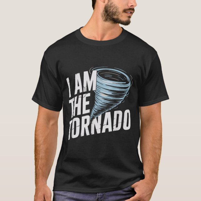 I'm The Tornado Funny Meteorologist Weather Men Ki T Shirt (Framsida)