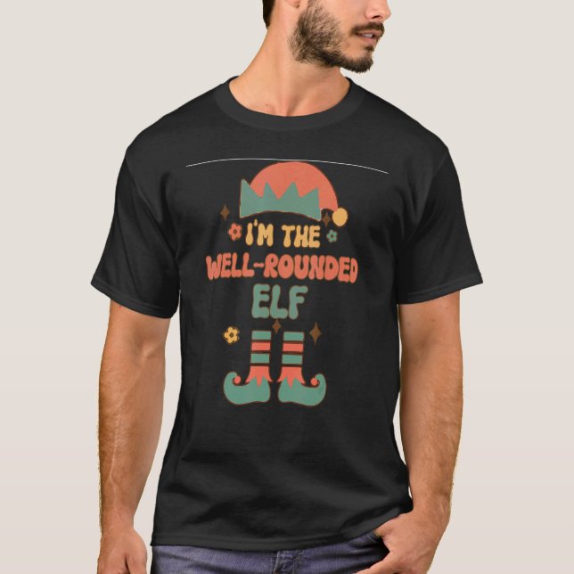 I'm the Well Rounded Elf matching team squad groov T Shirt (Framsida)