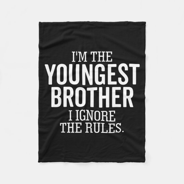 I'm The Youngest Brother I Ignore The Rules Funny  Fleecefilt (Framsidan)