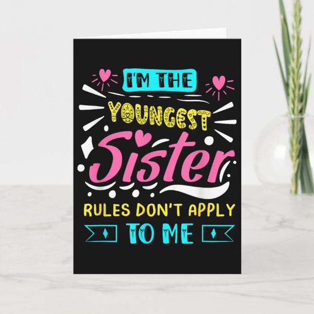 I'm The Youngest Sister Rules Don't Apply To Me Si Kort (Framsida)