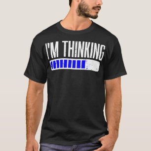 Im Thinking Funny Geek Nerd Computer Programmer T Shirt