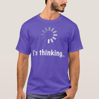Im Thinking Geek Nerd Computer Programmer Techie  T Shirt
