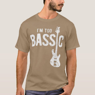 Im till Bassic Guitar Bass Player 1831 T Shirt