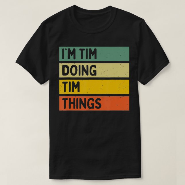 Im Tim Doing Tim Sak Funny Personlig Quote T Shirt (Design framsida)
