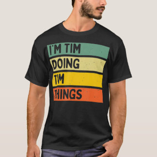 Im Tim Doing Tim Sak Funny Personlig Quote T Shirt