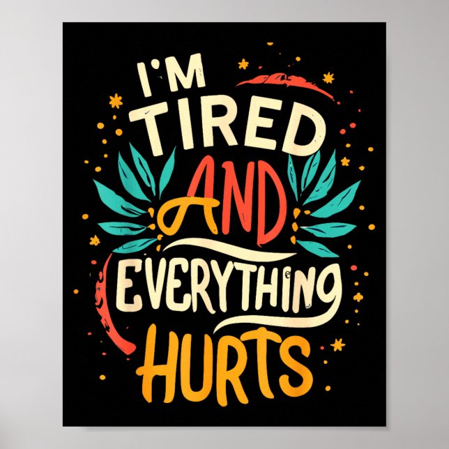 I'm Tired And Everything Hurts Funny Quote Workout Poster (Framsidan)