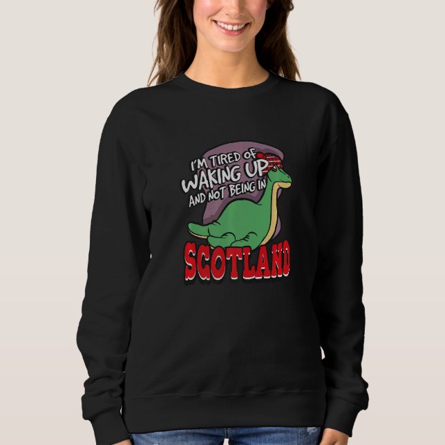 I'm Tired Of Waking Up And Not Being In Scotland   T Shirt (Framsida)