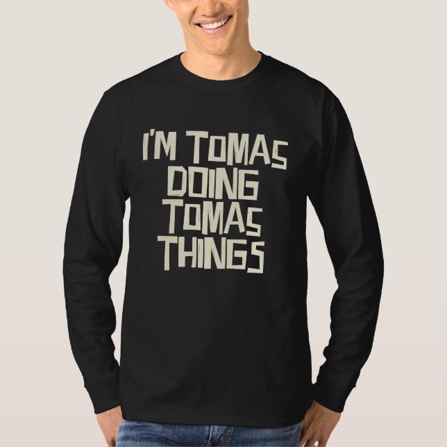 I'm Tomas doing Tomas things T Shirt (Framsida)