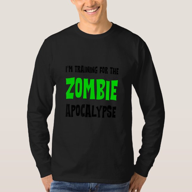 I'm Training For The Zombie Apocalypse   T Shirt (Framsida)